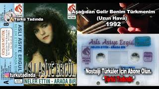 Aslı Asiye Ergül  Aşağıdan Gelir Benim Türkmenim 1992 Yüksek Kalite [upl. by Bergen]