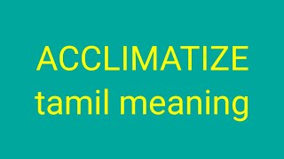 ACCLIMATIZE tamil meaningsasikumar [upl. by Ihdin]