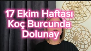 17 Ekim Koç Burcunda Dolunay Etkileri [upl. by Nicolas]