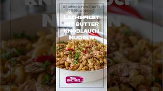 Einfach und schnell  Lachs Filet mit Knoblauch Butter Nudeln  Mittagessen Rezept [upl. by Eerahs]