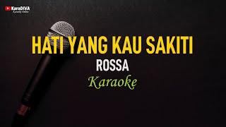 Rossa  Hati Yang Kau Sakiti Karaoke [upl. by Leksehc]