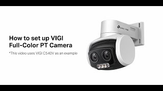 How to Set Up VIGI FullColor PT Camera Use VIGI C540V as an example [upl. by Teraj]