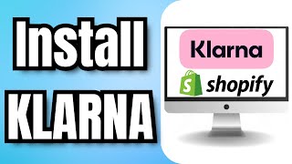 How To Install KLARNA On SHOPIFY [upl. by Sherlock785]