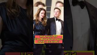 Take a look at how much Elon Musk gave each of his three wives and youll know who his favorite [upl. by Losyram562]