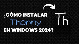 ¿Cómo instalar Thonny para Windows [upl. by Cinomod]