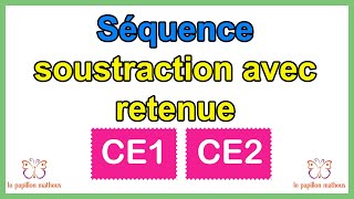 Séquence soustraction avec retenue CE1 CE2 [upl. by Boatwright920]