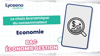 Bac économie Gestion  Economie  Le choix économique du consommateur [upl. by Naryb]