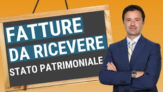 Fatture da Ricevere Stato Patrimoniale scopriamole [upl. by Colner]