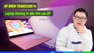 HP Omen Transcend 14 Laptop Gaming 14inch đầu tiên của HP Như Ultrabook [upl. by Vivien954]