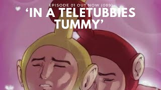 In A Teletubbie’s Tummy  The z00 Podcast S4 Episode 001 89 [upl. by Annoif]