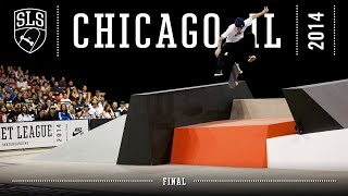 2014 SLS World Tour Chicago IL  FINAL  Full Broadcast [upl. by Rapsag363]