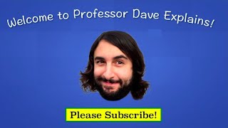 Welcome to Professor Dave Explains [upl. by Wyatan]