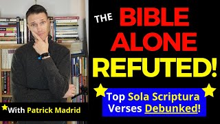 Why Sola Scriptura is Wrong TOP Sola Scriptura Verses DEBUNKED [upl. by Denney]