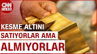 Kuyumculardan Kesme Altın Uyarısı Satıyorlar Ama Haber [upl. by Areek637]