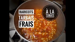 Recette de mes HARICOTS TARBAIS FRAIS à la TOMATE 🍅 En direct du Potager [upl. by Bohlin]