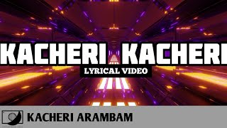 Kacheri Kacheri  Kacheri Arambam Lyrical Video 📀 64T Release Reels Hit [upl. by Shing]