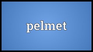 Pelmet Meaning [upl. by Krein]