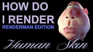 How Do I Render Human Skin Renderman amp Maya [upl. by Susette972]