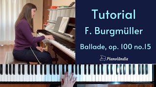 Aula de Piano Completa  F Burgmüller Balada op 100 no 15  Tutorial [upl. by Yelsna]