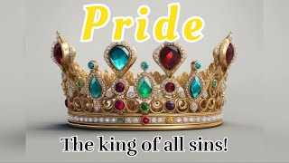 Pride The King of all sins Why is it so deadly [upl. by Paryavi]