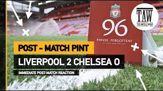 Liverpool 2 Chelsea 0  Post Match Pint [upl. by Nilerual]