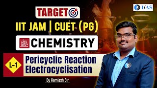 Pericyclic Reactions amp Electrocyclization Reactions for IIT JAM Chemistry  CUET PG Chemistry  L1 [upl. by Meijer]