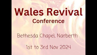 Wales Revvival Conference Saturday 2nd November Session1 [upl. by Hnah]