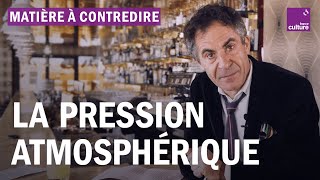 La pression atmosphérique expliquée par Etienne Klein [upl. by Asial]