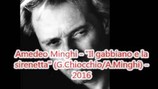 Amedeo Minghi  quotIl gabbiano e la sirenettaquot 2016 [upl. by Krik]