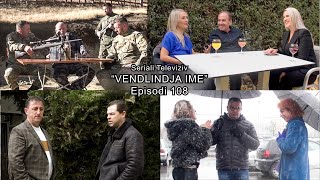 Seriali  quotVendlindja Imequot Episodi 108 [upl. by Forcier]