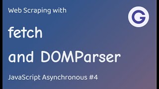 fetch and DOMParser  Web Scraping my logo  JS Asynchronous 4 [upl. by Adnaluoy]