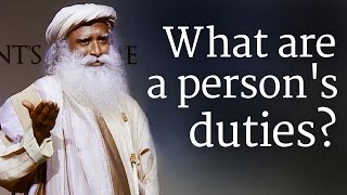 What are a persons duties  Sadhguru [upl. by Valer796]