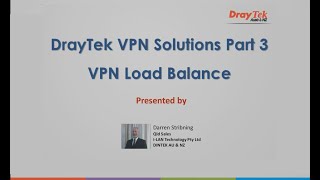 Webinar  DrayTek VPN Solutions Part 3  VPN Load Balancing [upl. by Leahcimdivad]