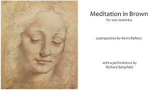 Kevin Rafterys composers perspective on Meditation in Brown performed by Richard Benjafield [upl. by Tomlinson313]