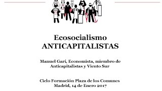 Formación Ecosocialismo  Anticapitalistas  Manuel Garí [upl. by Yentrac]