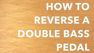 How to Reverse a Double Bass Pedal  Drumming Tips amp Tricks [upl. by Marlow]