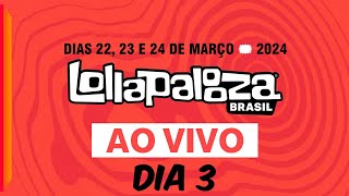 LOLLAPALOOZA 2024 AO VIVO  DIA 3 [upl. by Ayet]