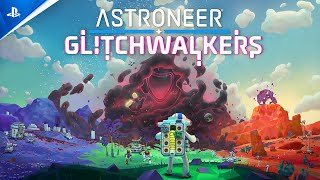 Astroneer Glitchwalkers  Launch Trailer  PS4 Games [upl. by Mario]