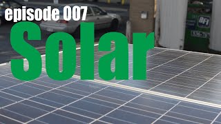 Episode 007  Solar Panels [upl. by Ecad]