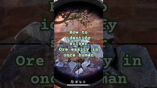 Once Human  How to identify silver ore oncehuman oncehumantips sirverore oncehumangame [upl. by Ejroj]