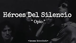 Héroes Del Silencio  Opio Letra [upl. by Aelanej]