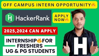 HackerRank Internship 2024  2025 Batch 🔥  Apply Now for Software Development Engineer Intern SDE [upl. by Hultin]