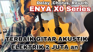 REVIEW GITAR TERGOKIL BUDGET 2 JUTA AN  Akustik Elektrik ENYA X0 Series  EAEGAEM 🔥DAPAT LENGKAP [upl. by Lirrad]