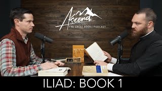 Iliad Book 1  The Rage of Achilles  Ascend The Great Books Podcast [upl. by Ahdar]