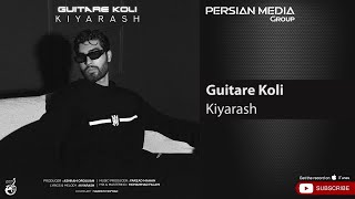 Kiyarash  Guitare Koli  کیارش  گیتار کولی [upl. by Kcirdet]