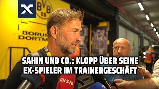 Sahin und Co Klopp über seine ExSpieler im Trainergeschäft [upl. by Heppman]