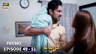 Faryaad Episode 49 to 51  Promo  ARY Digital Drama [upl. by Levenson]