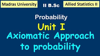 Axiomatic Approach to probability  Allied Statistics II  Madras university [upl. by Aitrop546]