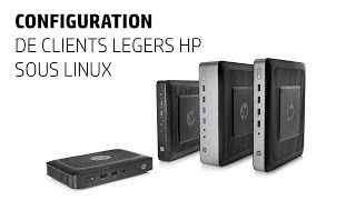 Configuration Linux pour Clients Légers HP [upl. by Adriano]