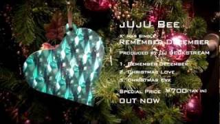 jUjU Bee「Remember December」Produced by DJ DECKSTREAM [upl. by Bertrando]